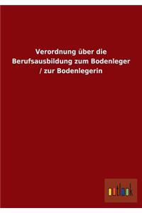 Verordnung Uber Die Berufsausbildung Zum Bodenleger / Zur Bodenlegerin