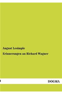Erinnerungen an Richard Wagner