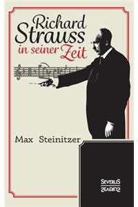 Richard Strauss in seiner Zeit