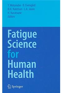 Fatigue Science for Human Health