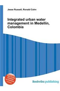 Integrated Urban Water Management in Medellin, Colombia