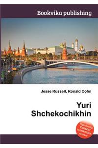 Yuri Shchekochikhin