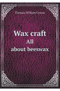 Wax Craft All about Beeswax