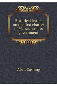 Historical letters on the first charter of Massachusetts government