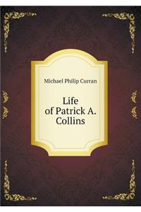 Life of Patrick A. Collins