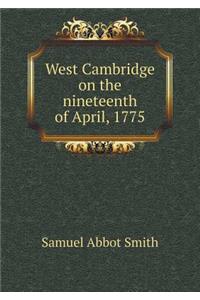 West Cambridge on the Nineteenth of April, 1775