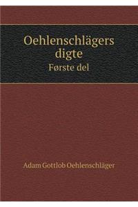 Oehlenschlägers digte Første del