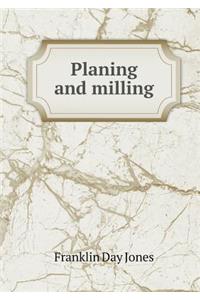 Planing and Milling