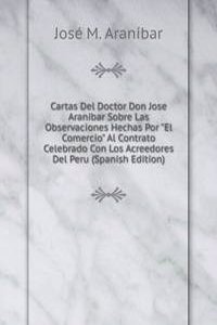 Cartas Del Doctor Don Jose Aranibar Sobre Las Observaciones Hechas Por 