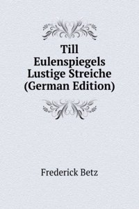 Till Eulenspiegels Lustige Streiche (German Edition)