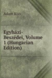 Egyhazi-Beszedei, Volume 1 (Hungarian Edition)