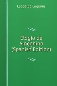 Elogio de Ameghino (Spanish Edition)