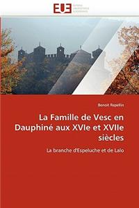 Famille de Vesc En Dauphiné Aux Xvie Et Xviie Siècles