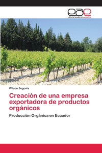 Creación de una empresa exportadora de productos orgánicos