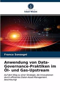 Anwendung von Data-Governance-Praktiken im Öl- und Gas-Upstream