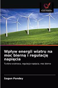 Wplyw energii wiatru na moc bierna i regulacje napiecia