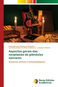 Aspectos gerais das neoplasias de glândulas salivares