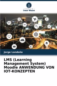 LMS (Learning Management System) Moodle ANWENDUNG VON IOT-KONZEPTEN