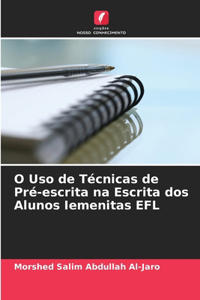O Uso de Técnicas de Pré-escrita na Escrita dos Alunos Iemenitas EFL