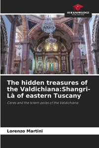 The hidden treasures of the Valdichiana