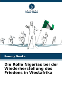 Rolle Nigerias bei der Wiederherstellung des Friedens in Westafrika