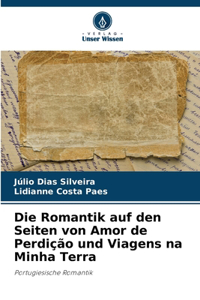Die Romantik auf den Seiten von Amor de Perdição und Viagens na Minha Terra