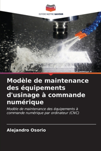 Modèle de maintenance des équipements d'usinage à commande numérique