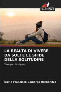 La Realtà Di Vivere Da Soli E Le Sfide Della Solitudine