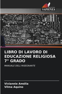Libro Di Lavoro Di Educazione Religiosa 7° Grado