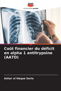 Coût financier du déficit en alpha 1 antitrypsine (AATD)