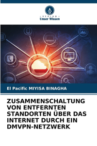 Zusammenschaltung Von Entfernten Standorten Über Das Internet Durch Ein Dmvpn-Netzwerk