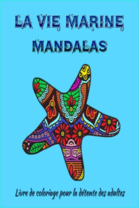 La vie marine Mandalas-Livre de Coloriage pour Adultes