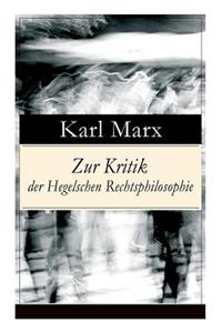 Zur Kritik der Hegelschen Rechtsphilosophie