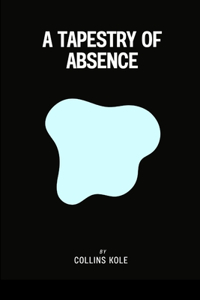 Tapestry of Absence