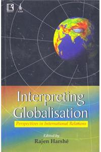 Interpreting Globalisation: Perspectives in International Relations