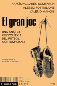 El gran joc: Una analisi geopolitica del futbol contemporani