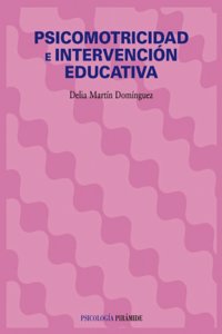 Psicomotricidad e intervencion educativa / Psychomotricity and Education Intervention