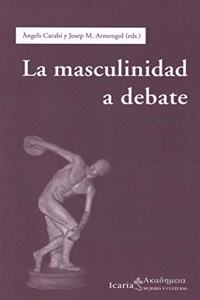 MASCULINIDAD A DEBATE, LA (Spanish Edition)