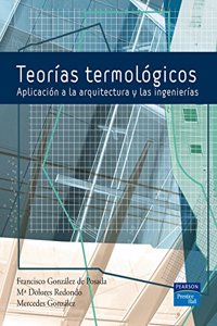 Teorias termologicas. aplicacion a la arquitectura y a las ingenierias: Aplicacion a la arquitectura y las ingenierias