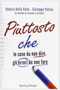 Piuttosto che.Le cose da non dire, gli errori da non fare