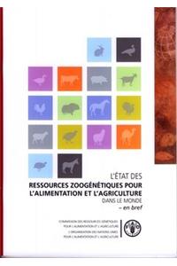 L' Etat Des Ressources Zoogenetiques Pour L'Alimentation Et L'Agriculture Dans Le Monde - En Bref
