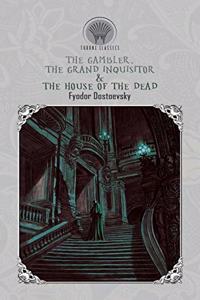 The Gambler, The Grand Inquisitor & The House of the Dead