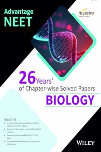 Advantage NEET: 26 Years' of Chapter - Wise Solved Papers - Biology