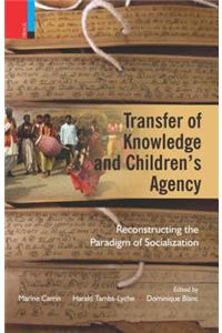 Transfer of Knowledge and Children's Agency: Reconstructing the Paradigm of Socialization