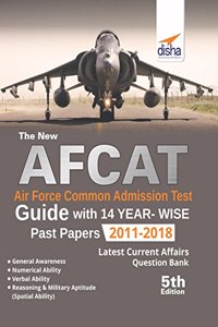The new AFCAT Guide with 14 Year-wise Past Papers (2011 - 2018)