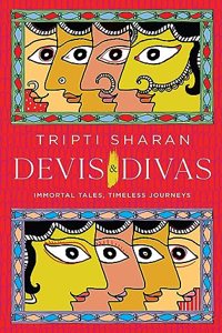 Devis & Divas: Immortal Tales, Timeless Journeys