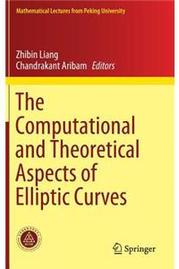 The Computational and Theoretical Aspects of Elliptic Curves