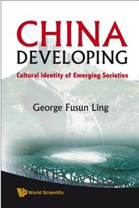 China Developing: Cultural Identity of Emerging Societies