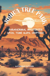 Joshua Tree Park Paranormal Mysteries