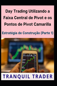 Day Trading Utilizando a Faixa Central de Pivot e os Pontos de Pivot Camarilla